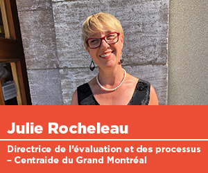 Julie Rocheleau, directrice de l'évaluation et des processus, Centraide du Grand Montréal
