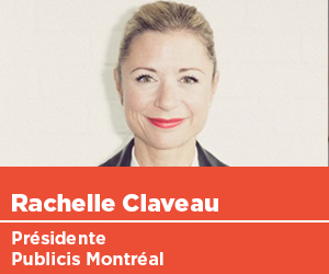 Rachel Claveau, présidente, Publicis Montréal
