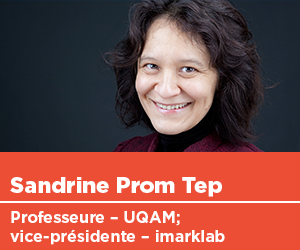 Sandrine Prom, professeure, UQAM ; vice-présidente, Imarklab