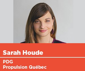 Sarah Houde, PDG, Propulsion Québec